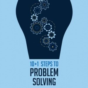 10+1 Steps to Problem Solving: An Engineer’s Guide