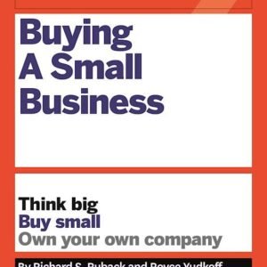 HBR Guide to Buying a Small Business: Think Big, Buy Small, Own Your Own Company (HBR Guide Series)