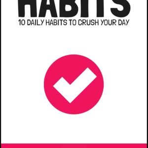 1% Success Habits: 10 Daily Habits to Crush Your Day