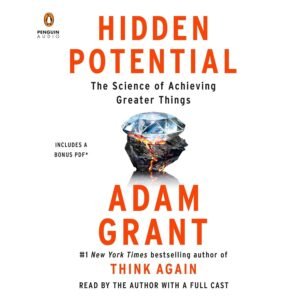 Hidden Potential: The Science of Achieving Greater Things