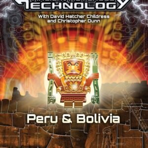 Ancient Advanced Technology in Peru and Bolivia with David Hatcher Childress